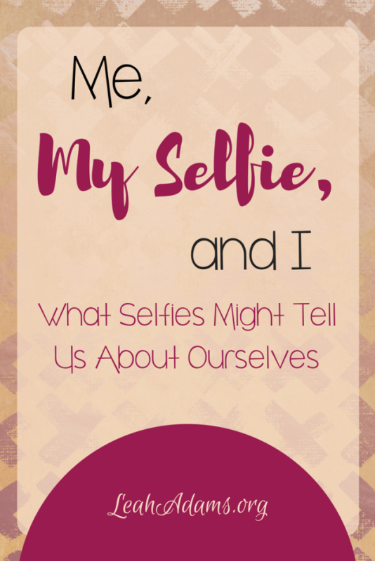 Me, My Selfie, & I: What Selfies Might Tell Us About Ourselves 