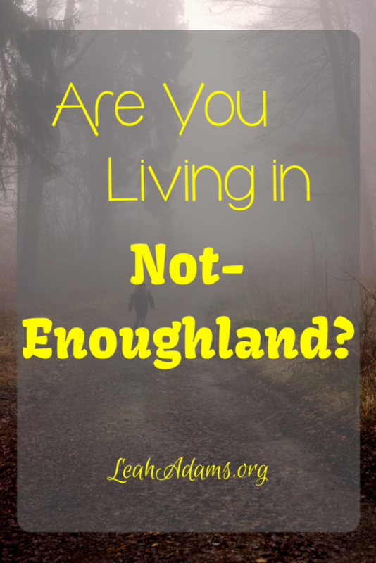 Are You living in Not-Enoughland