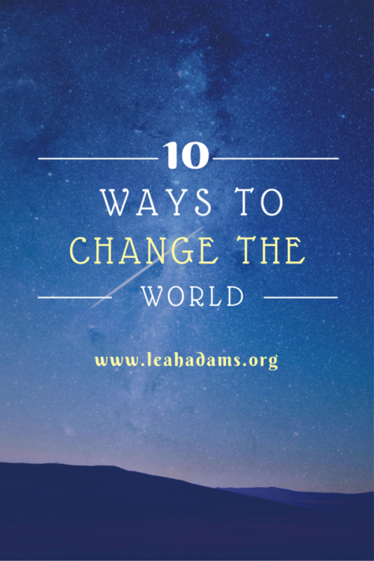 10 ways to change the world