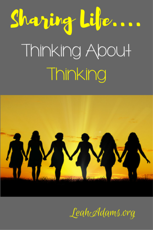 Thinking About Thinking Sharing Life