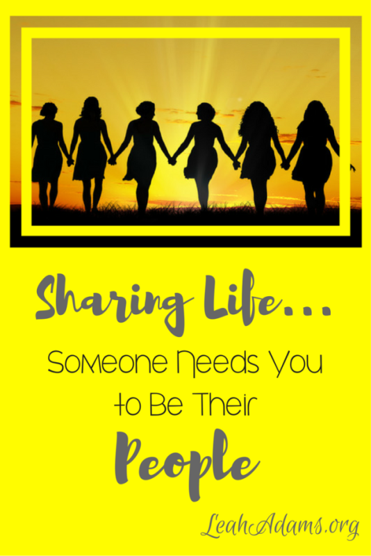 Someone Needs You to Be Their People Sharing Life