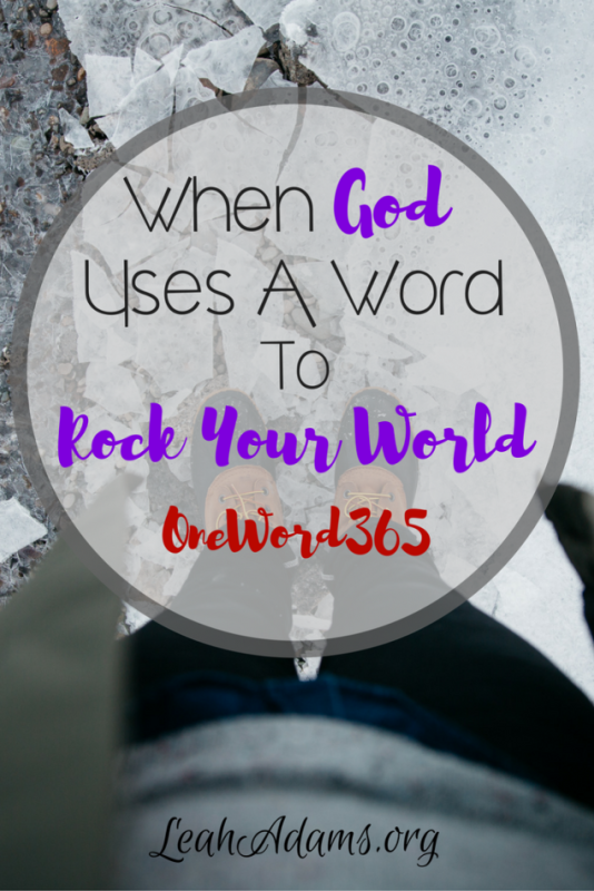 OneWord365 When God Uses a Word to Rock Your World