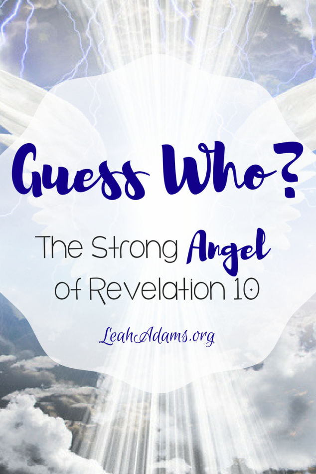 Guess Who? The Strong Angel of Revelation 10