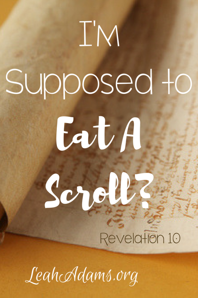 I'm Supposed to Eat A Scroll?