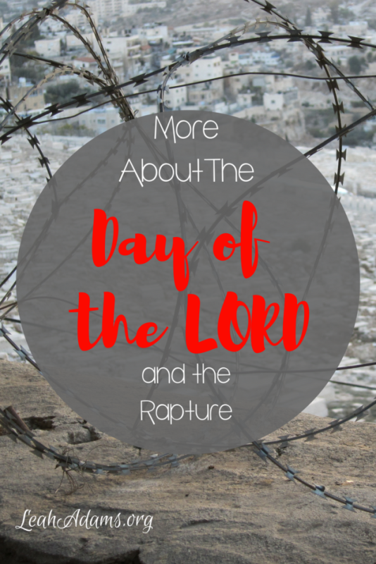 More About the day of the Lord and the Rapture