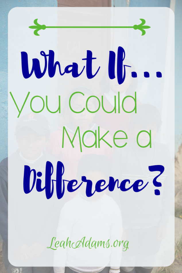 What if You Could Make a Difference?