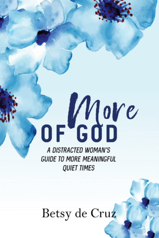 More of God: A Distracted Woman’s Guide to More Meaningful Quiet Times