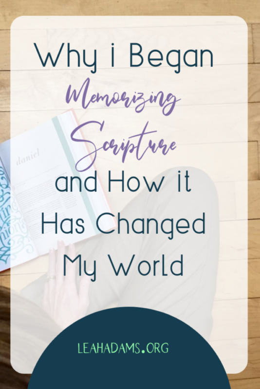 Why I Began Memorizing Scripture and How It Changed My World
